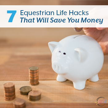 7 Equestrian Life Hack that will Save you Money